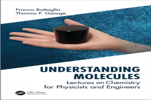 Book cover of Understanding molecules: lectures on chemistry for physicists and engineers by Thomas George Book cover of Understanding molecules: lectures on chemistry for physicists and engineers by Thomas George